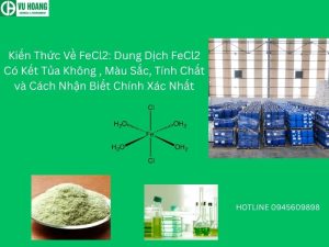 Kiến Thức Về FeCl2: Dung Dịch FeCl2 Có Kết Tủa Không , Màu Sắc, Tính Chất và Cách Nhận Biết Chính Xác Nhất