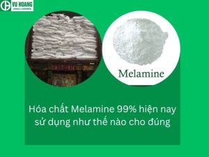 Hóa chất Melamine 99% hiện nay sử dụng như thế nào cho đúng