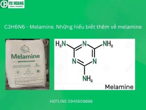 C3H6N6 - Melamine. Những hiểu biết thêm về melamine