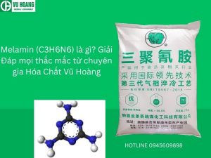 Melamin (C3H6N6) là gì? Giải Đáp mọi thắc mắc từ chuyên gia Hóa Chất Vũ Hoàng