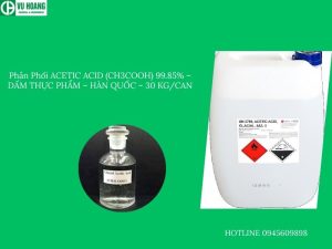 Phân Phối ACETIC ACID (CH3COOH) 99.85% – DẤM THỰC PHẨM – HÀN QUỐC – 30 KG/CAN