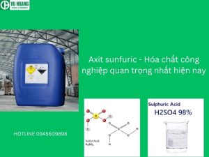 Axit sunfuric - Hóa chất công nghiệp quan trọng nhất hiện nay