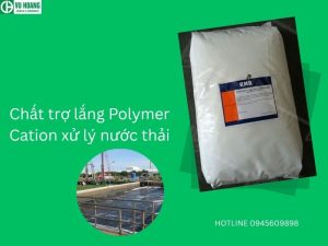 Chất trợ lắng Polymer Cation xử lý nước thải