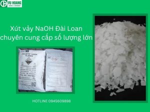 Xút vảy NaOH Đài Loan chuyên cung cấp số lượng lớn