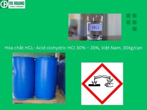 Hóa chất HCL- Acid clohydric HCl 30% – 35%, Việt Nam, 30kg/can