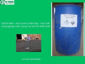 H2SO4 98% – Axit Sunfuric Đậm Đặc - Hóa Chất Công Nghiệp Chất Lượng Cao Giá Tốt Nhất 2026