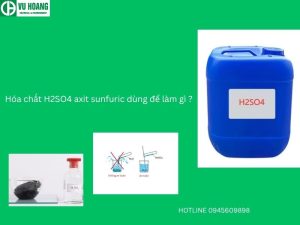 Hóa chất H2SO4 axit sunfuric dùng để làm gì ?