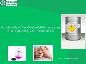 Cách Pha Thuốc Tím KMnO₄ (Kali Permanganat) Để Sử Dụng Trong Điều Trị Bệnh Da Liễu