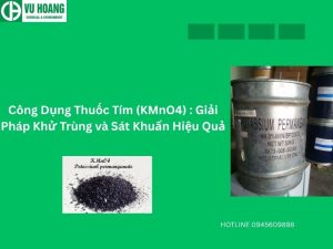Công Dụng Thuốc Tím (KMnO4) : Giải Pháp Khử Trùng và Sát Khuẩn Hiệu Quả
