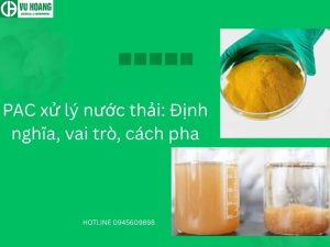 PAC xử lý nước thải: Định nghĩa, vai trò, cách pha