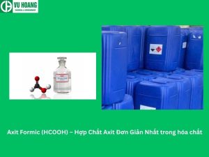 Axit Formic (HCOOH) – Hợp Chất Axit Đơn Giản Nhất trong hóa chất